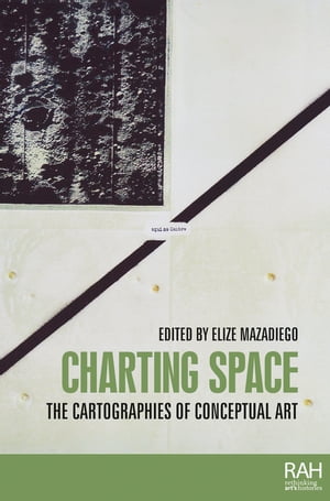 Charting space The cartographies of conceptual art