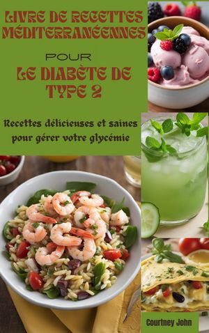 LIVRE DE RECETTES MÉDITERRANÉENNES POUR LE DIABÈTE DE TYPE 2