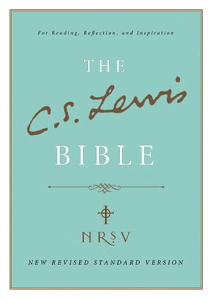 C. S. Lewis Bible: New Revised Standard Version (NRSV)【電子書籍】 C. S. Lewis