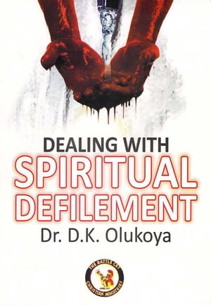 Dealing with Spiritual Defilement