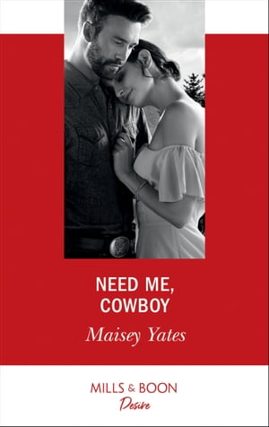 Need Me, Cowboy (Mills & Boon Desire) (Copper Ridge)