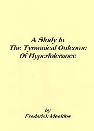 A Study In The Tyrannical Outcome Of Hypertolerance