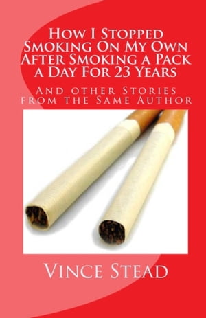 How I Stopped Smoking On My Own After Smoking A Pack A Day For 23 Years