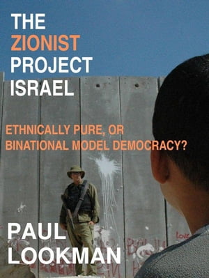The Zionist project Israel. Ethnically pure, or binational model democracy?
