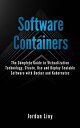 ŷKoboŻҽҥȥ㤨Software Containers: The Complete Guide to Virtualization Technology. Create, Use and Deploy Scalable Software with Docker and Kubernetes. Includes Docker and Kubernetes.Żҽҡ[ Jordan Lioy ]פβǤʤ1,350ߤˤʤޤ