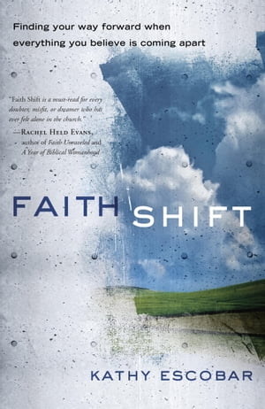 楽天楽天Kobo電子書籍ストアFaith Shift Finding Your Way Forward When Everything You Believe Is Coming Apart【電子書籍】[ Kathy Escobar ]