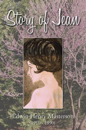 The Story of Jean (1910 - 1990)【電子書籍】[ Edwin Henry Masterson ]