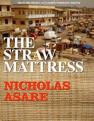 The Straw Mattress【電子書籍】[ Nicholas A