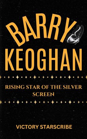 BARRY KEOGHAN: RISING STAR OF THE SILVER SCREEN