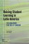 Raising Student Learning In Latin America: The Challenge For The 21st Century