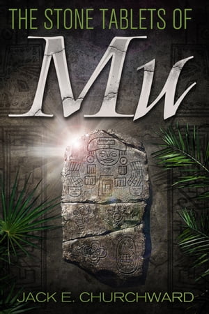 楽天楽天Kobo電子書籍ストアThe Stone Tablets of Mu【電子書籍】[ Jack E. Churchward ]