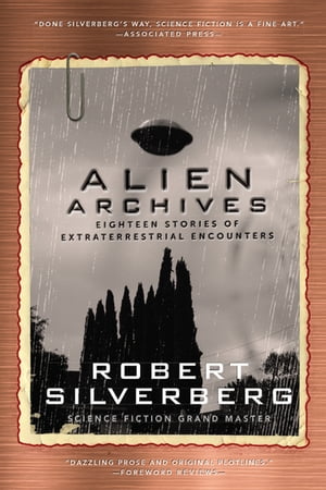 Alien Archives Eighteen Stories of Extraterrestrial Encounters