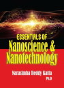 ŷKoboŻҽҥȥ㤨Essentials of Nanoscience & NanotechnologyŻҽҡ[ Narasimha Reddy Katta, Ph.D ]פβǤʤ873ߤˤʤޤ