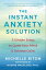 The Instant Anxiety Solution 5 Simple Steps to Quiet Your Mind &Achieve CalmŻҽҡ[ Michelle Biton ]