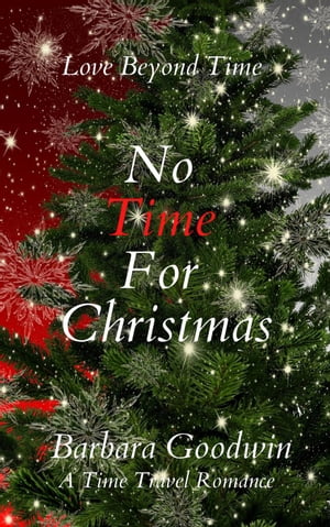 No Time For Christmas Love Beyond Time, #3Żҽҡ[ Barbara Goodwin ]