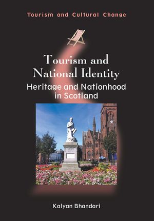 Tourism and National Identity Heritage and Nationhood in ScotlandŻҽ...