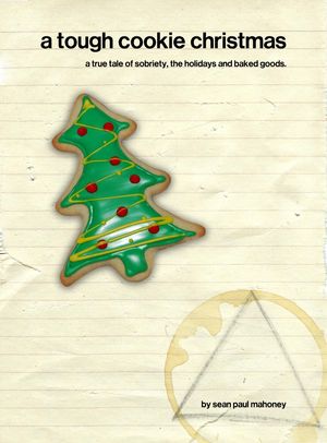 A Tough Cookie Christmas: a true tale of sobriety, the holidays and baked goods