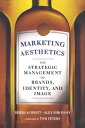 Marketing Aesthetics The Strategic Management of Brands, Identity, and Image【電子書籍】 Bernd Schmitt