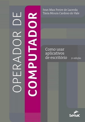 Operador de computador Como usar aplicativos de escrit rio【電子書籍】 Ivan Max Freire de Lacerda