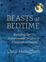 Beasts at Bedtime Revealing the Environmental Wisdom in Children’s Literature