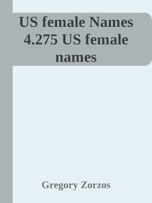 US female Names 4.275 US female names by Pythagorean Logodynamics