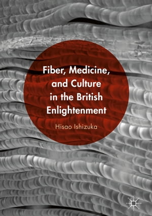 Fiber, Medicine, and Culture in the British Enlightenment