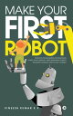 ŷKoboŻҽҥȥ㤨Make Your First Robot Robotics programming for beginners.Żҽҡ[ Vineesh Kumar K K ]פβǤʤ123ߤˤʤޤ