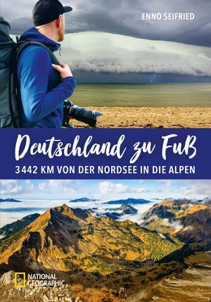 Deutschland zu Fu? 3442 Km von der Nordsee in die Alpen