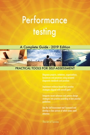 Performance testing A Complete Guide - 2019 Edition【電子書籍】[ Gerardus Blokdyk ]