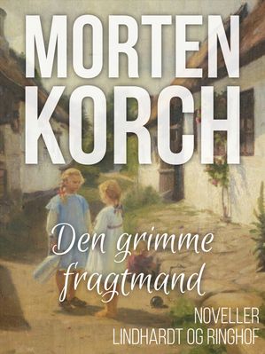 Den grimme fragtmandŻҽҡ[ Morten Korch ]