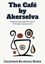 The Caf by Akerselva: Bilingual Norwegian-English Short Stories for Norwegian Language Learners【電子書籍】 Coledown Bilingual Books