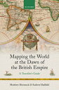 Mapping the World at the Dawn of the British Empire A Traveller's Guide【電子書籍】[ M...