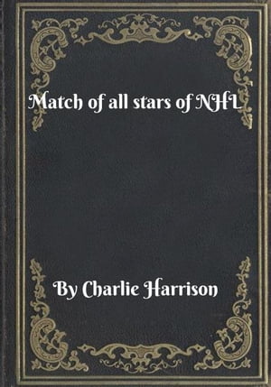 ŷKoboŻҽҥȥ㤨Match of all stars of NHLŻҽҡ[ Charlie Harrison ]פβǤʤ197ߤˤʤޤ