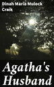 ＜p＞Agatha is a young, independent woman with no family who finds herself swept up in society's expectations to find a husband. But she refuses to settle for just anyone, waiting for the right man to come along. When she finally meets him, she marries quickly and moves in with his family, where she is embraced as a new daughter. But secrets and mysteries swirl around the family, and when Agatha's husband refuses to use her fortune to buy their dream home, their marriage is tested in ways she never imagined. Dinah Maria Mulock Craik's 'Agatha's Husband' is a compelling novel of love, family, and the secrets that threaten to tear them apart.＜/p＞画面が切り替わりますので、しばらくお待ち下さい。 ※ご購入は、楽天kobo商品ページからお願いします。※切り替わらない場合は、こちら をクリックして下さい。 ※このページからは注文できません。