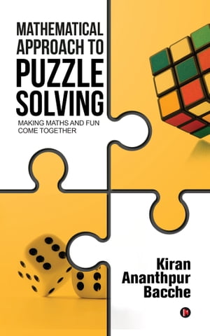 Mathematical Approach to Puzzle Solving Making Maths and Fun Come Together