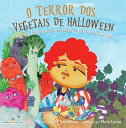 Halloween Vegetable Horror Children 039 s Book (Portuguese) When Parents Tricked Kids with Healthy Treats【電子書籍】 Mr. Nate Gunter
