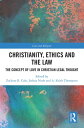 Christianity, Ethics and the Law The Concept of Love in Christian Legal Thought【電子書籍】