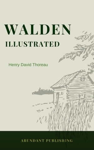 Walden (Illustrated)【電子書籍】[ Henry David Thoreau ]