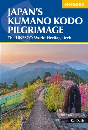 Japan's Kumano Kodo Pilgrimage The UNESCO World Heritage trek