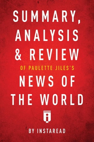 Summary, Analysis & Review of Paulette Jiles's News of the World by Instaread【電子書籍】[ Instaread Summaries ]