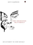 The Engraved Butterfly An Attempt to Find Myself【電子書籍】[ Aditi Rijhwani ]