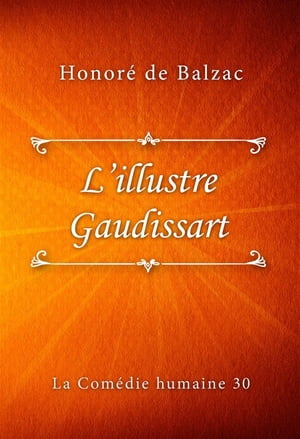 Lillustre GaudissartŻҽҡ[ Honor? de Balzac ]