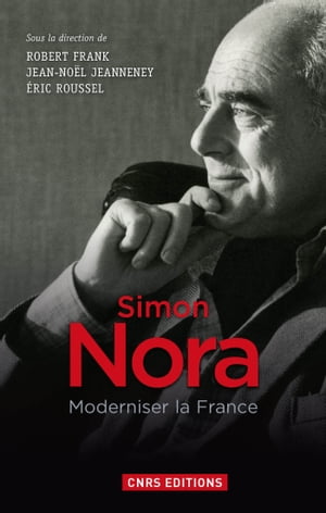 Simon Nora, une volont? modernisatrice【電子書籍】[ Robert Frank ]