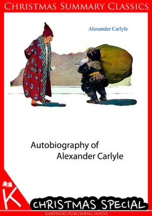 Autobiography Of Alexander Carlyle