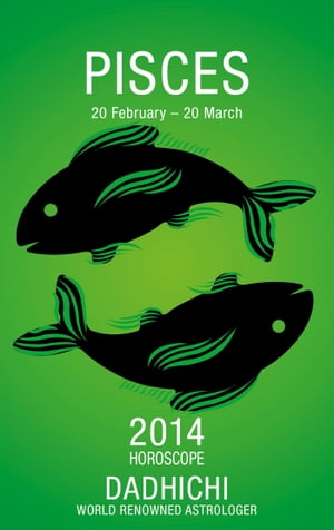 Pisces 2014 (Mills & Boon Horoscopes)【電子書籍】[ Dadhichi Toth ]