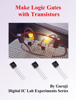 Make Logic Gates with Transistors