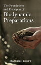 The Foundations and Principles of Biodynamic Preparations