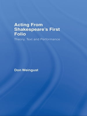 Acting from Shakespeare's First Folio