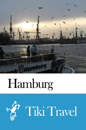 Hamburg (Germany) Travel Guide - Tiki Travel