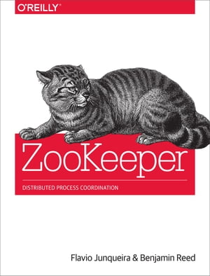 ZooKeeper Distributed Process Coordination【電子書籍】[ Flavio Junqueira ]